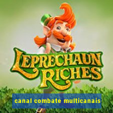 canal combate multicanais